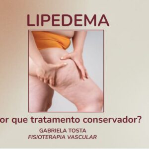 5 - Lipedema: Por que o tratamento conservador?