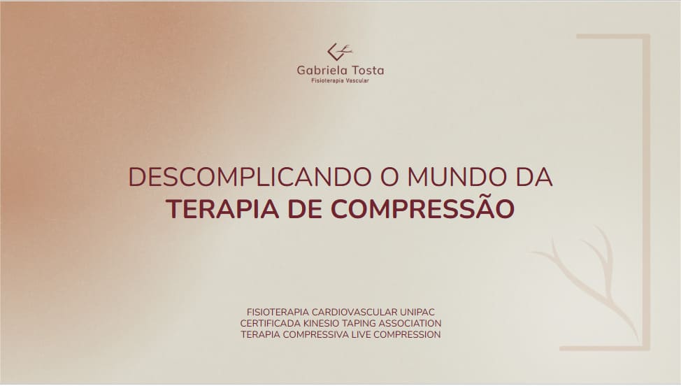 10 – Descomplicando o mundo da Terapia de compressão